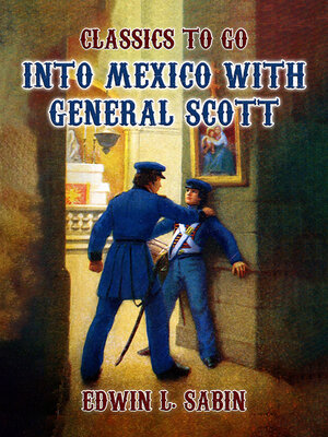 cover image of Into Mexico with General Scott